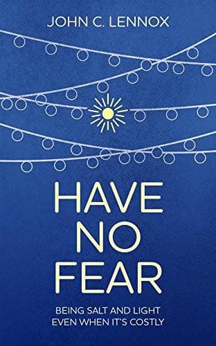 Have No Fear: Being Salt and Light Even When It's Costly book cover