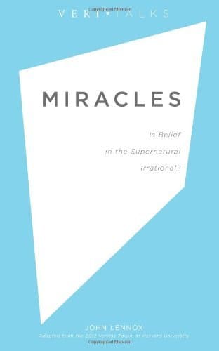 Miracles: Is Belief in the Supernatural Irrational? book cover