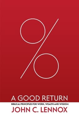 A Good Return: Biblical Principles for Work, Wealth and Wisdom book cover