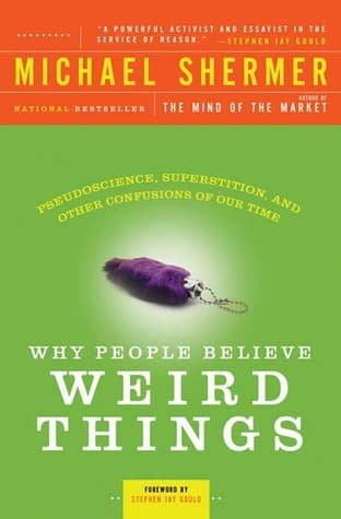 Why People Believe Weird Things: Pseudoscience, Superstition, and Other Confusions of Our Time book cover