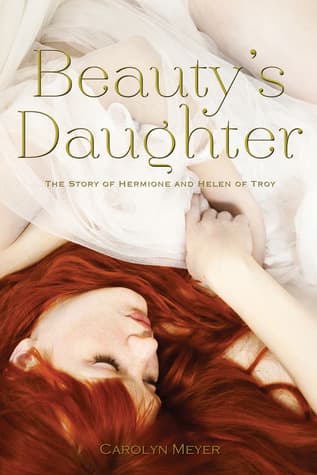 Beauty's Daughter: The Story of Hermione and Helen of Troy book cover