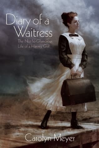 Diary of a Waitress: The Not-So-Glamorous Life of a Harvey Girl book cover