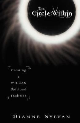 The Circle Within: Creating a Wiccan Spiritual Tradition book cover