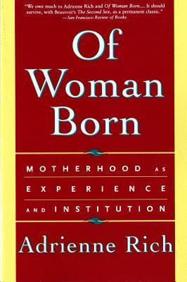 Of Woman Born: Motherhood as Experience and Institution book cover