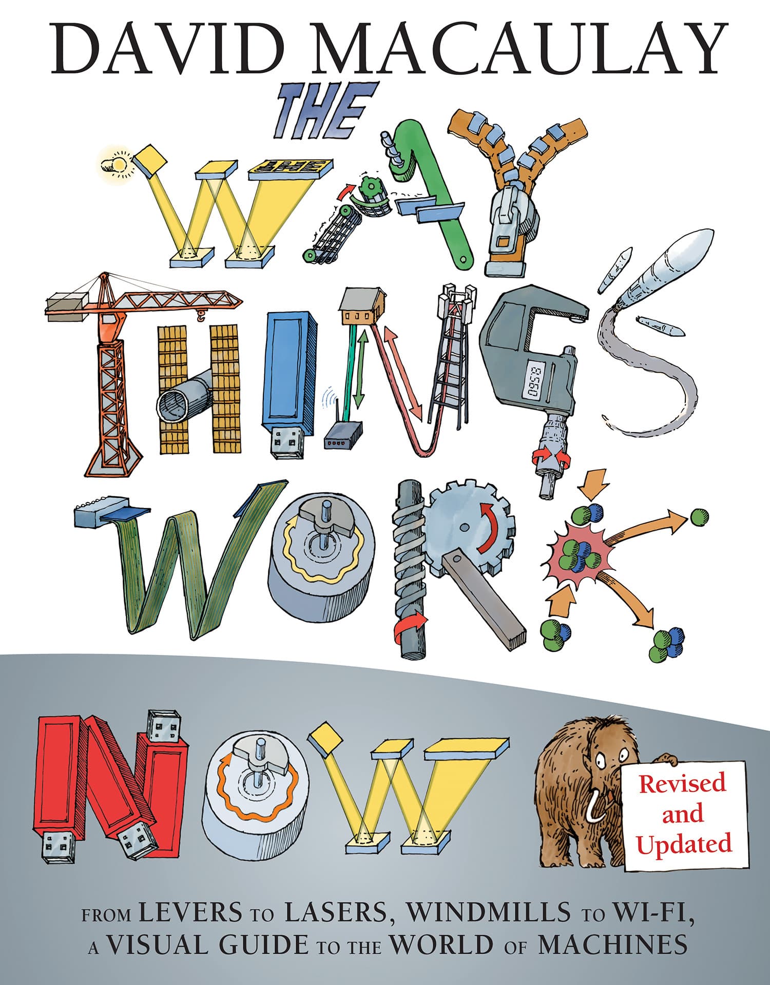 The Way Things Work: Newly Revised Edition: The Ultimate Guide to How Things Work book cover