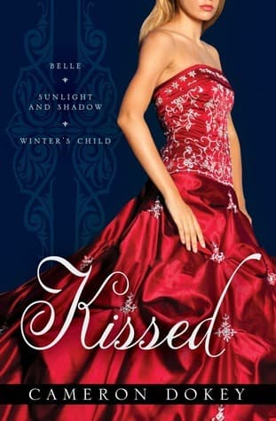 Kissed:  Once Upon A Time Omnibus Belle/Sunlight and Shadow/Winter's Child book cover