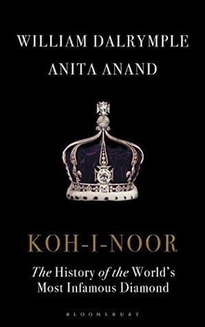 Koh-I-Noor: The History of the World's Most Infamous Diamond book cover