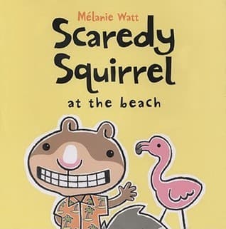 Scaredy Squirrel at the Beach book cover