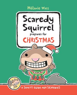 Scaredy Squirrel Prepares for Christmas: A Safety Guide for Scaredies book cover