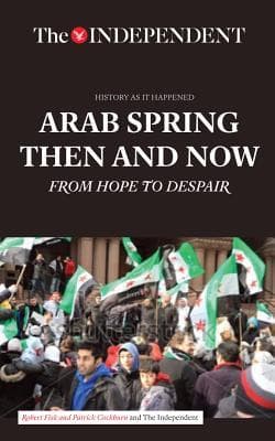 Arab Spring Then and Now: From Hope to Despair book cover