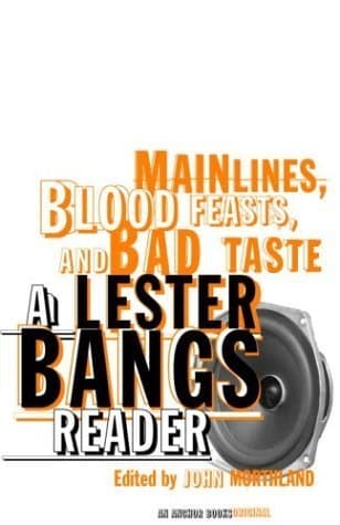 Main Lines, Blood Feasts, and Bad Taste: A Lester Bangs Reader book cover