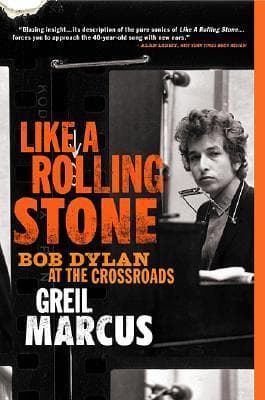 Like a Rolling Stone: Bob Dylan at the Crossroads book cover