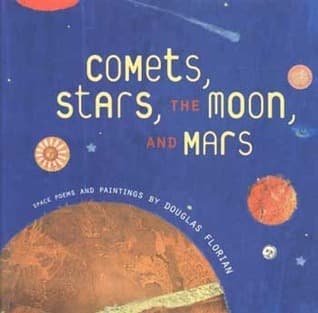 Comets, Stars, the Moon, and Mars: Space Poems and Paintings book cover