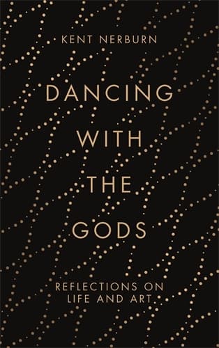 Dancing with the Gods: Reflections on Life and Art book cover