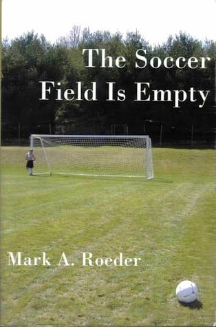 The Soccer Field Is Empty book cover