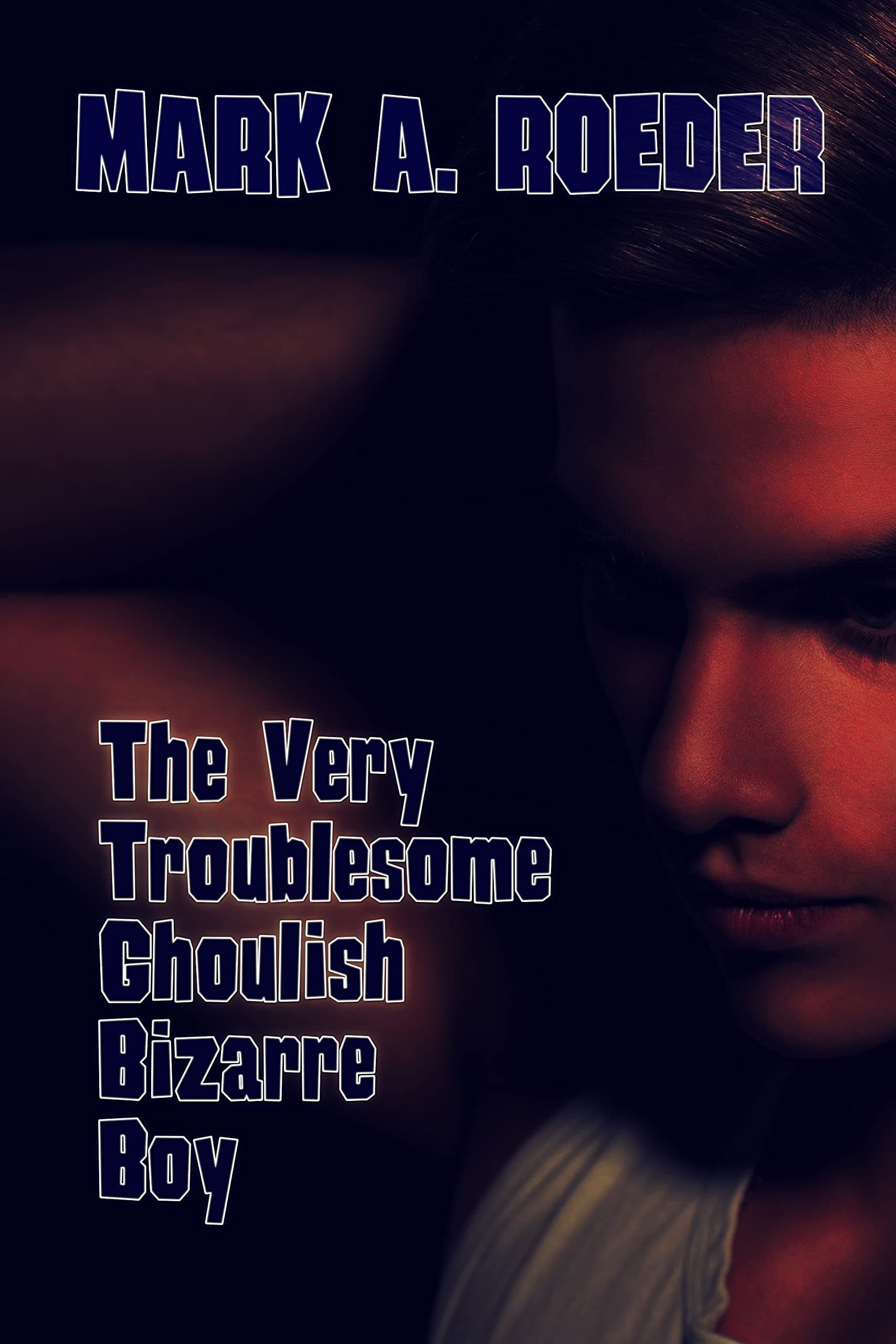 The Very Troublesome Ghoulish Bizarre Boy book cover