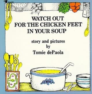 Watch Out for the Chicken Feet in Your Soup book cover