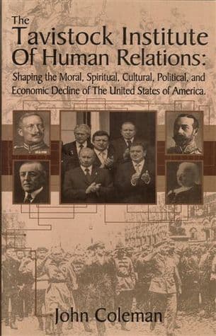 The Tavistock Institute of Human Relations: Shaping The Moral, Spiritual, Cultural, And Political. And Economic Decline Of The United States Of America book cover