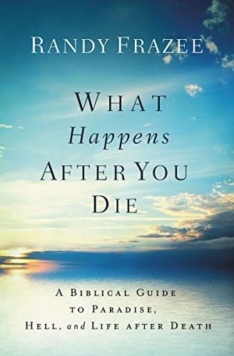 What Happens After You Die: A Biblical Guide to Paradise, Hell, and Life After Death book cover