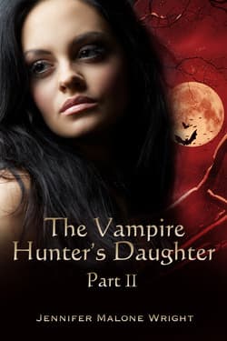 The Vampire Hunter's Daughter: Part II book cover