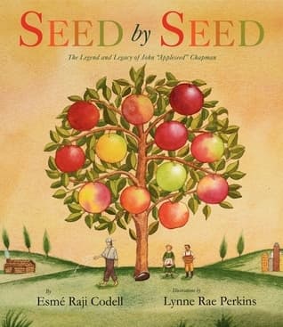 Seed by Seed: The Legend and Legacy of John "Appleseed" Chapman book cover