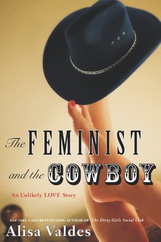 The Feminist and the Cowboy: An Unlikely Love Story book cover