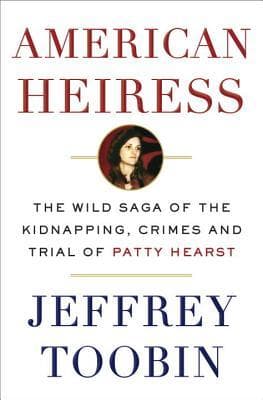 American Heiress: The Wild Saga of the Kidnapping, Crimes and Trial of Patty Hearst book cover