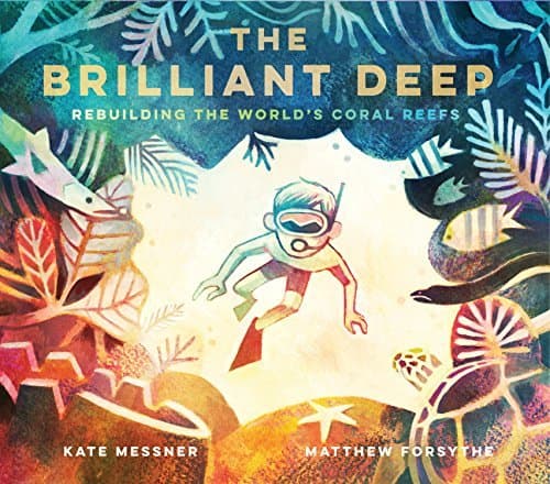 The Brilliant Deep: Rebuilding the World's Coral Reefs: The Story of Ken Nedimyer and the Coral Restoration Foundation book cover