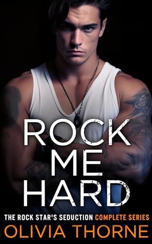 Rock Me Hard: The Rock Star's Seduction Complete Series book cover