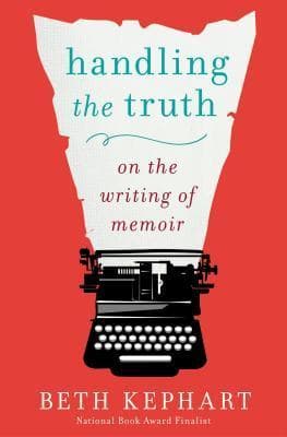 Handling the Truth: On the Writing of Memoir book cover