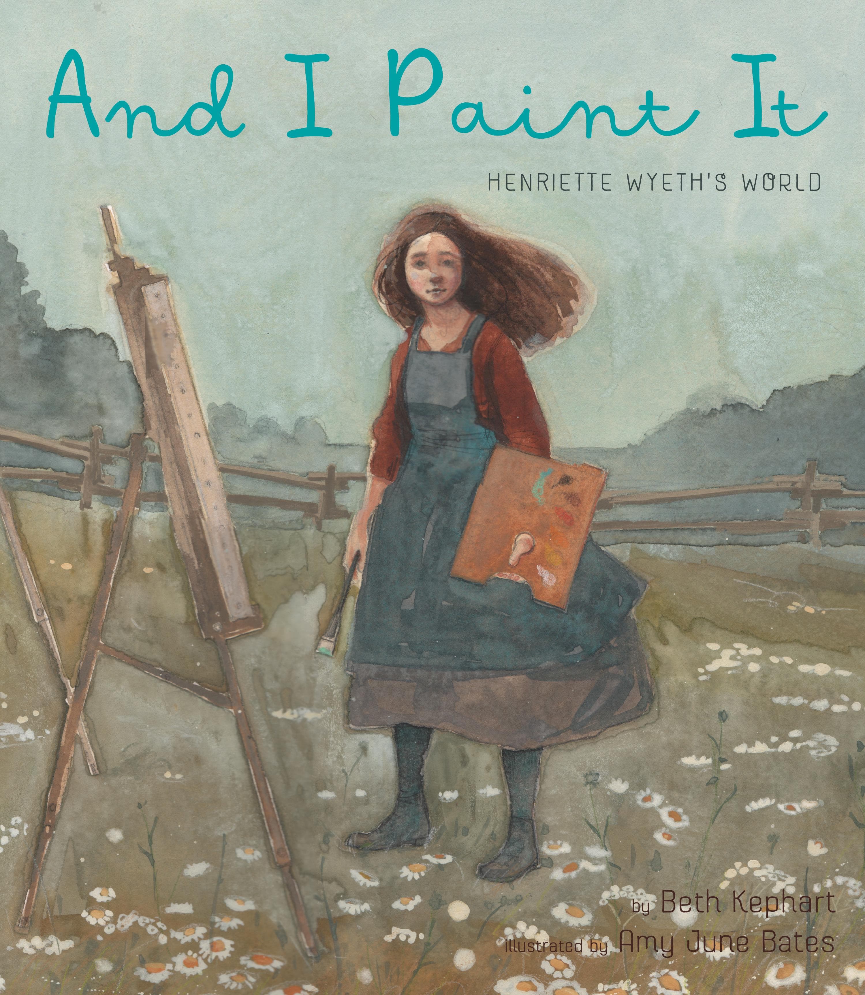 And I Paint It: Henriette Wyeth’s World book cover