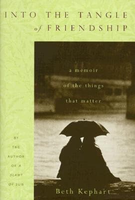 Into the Tangle of Friendship : A Memoir of the Things That Matter book cover
