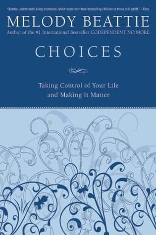 Choices: Taking Control of Your Life and Making It Matter book cover