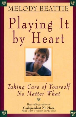 Playing It by Heart: Taking Care of Yourself No Matter What book cover