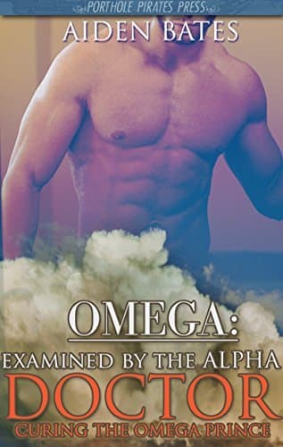 Omega: Examined By The Alpha Doctor; Curing The Omega Prince book cover