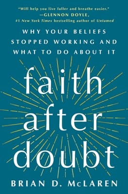 Faith after Doubt: Why Your Beliefs Stopped Working and What to Do about It book cover
