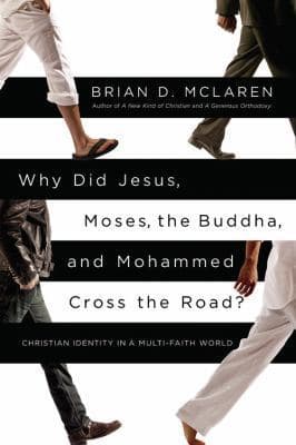 Why Did Jesus, Moses, the Buddha, and Mohammed Cross the Road?: Christian Identity in a Multi-Faith World book cover