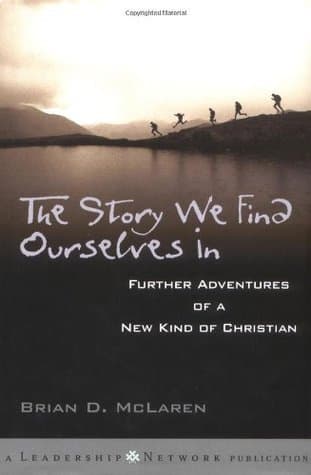 The Story We Find Ourselves In: Further Adventures of a New Kind of Christian book cover