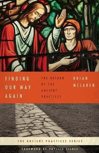 Finding Our Way Again: The Return of the Ancient Practices book cover