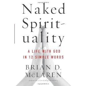 Naked Spirituality A Life With God in Twelve Simple Words book cover