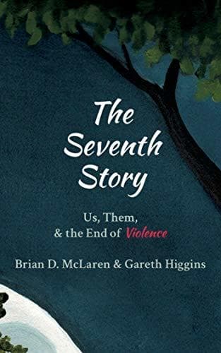 The Seventh Story: Us, Them, and the End of Violence book cover