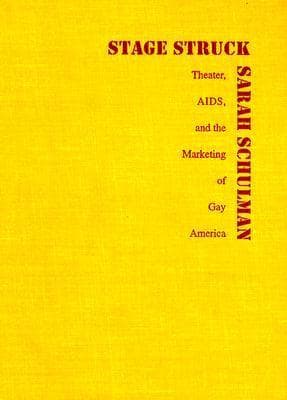 Stagestruck: Theater, AIDS, and the Marketing of Gay America book cover