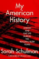 My American History: Lesbian and Gay Life During the Reagan/Bush Years book cover