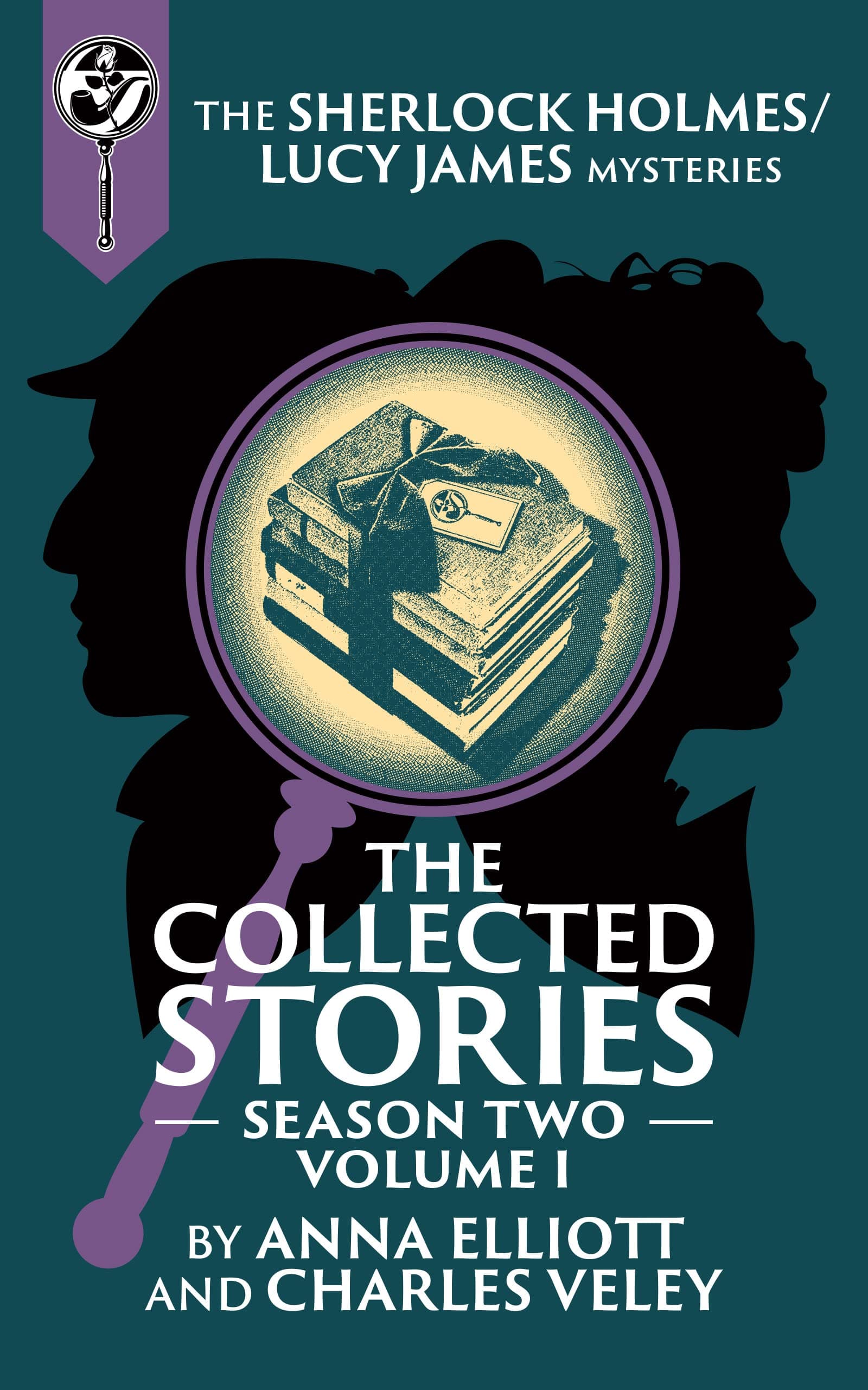 The Collected Stories, Season Two, Volume I: A Sherlock Holmes and Lucy James Mystery Collection book cover